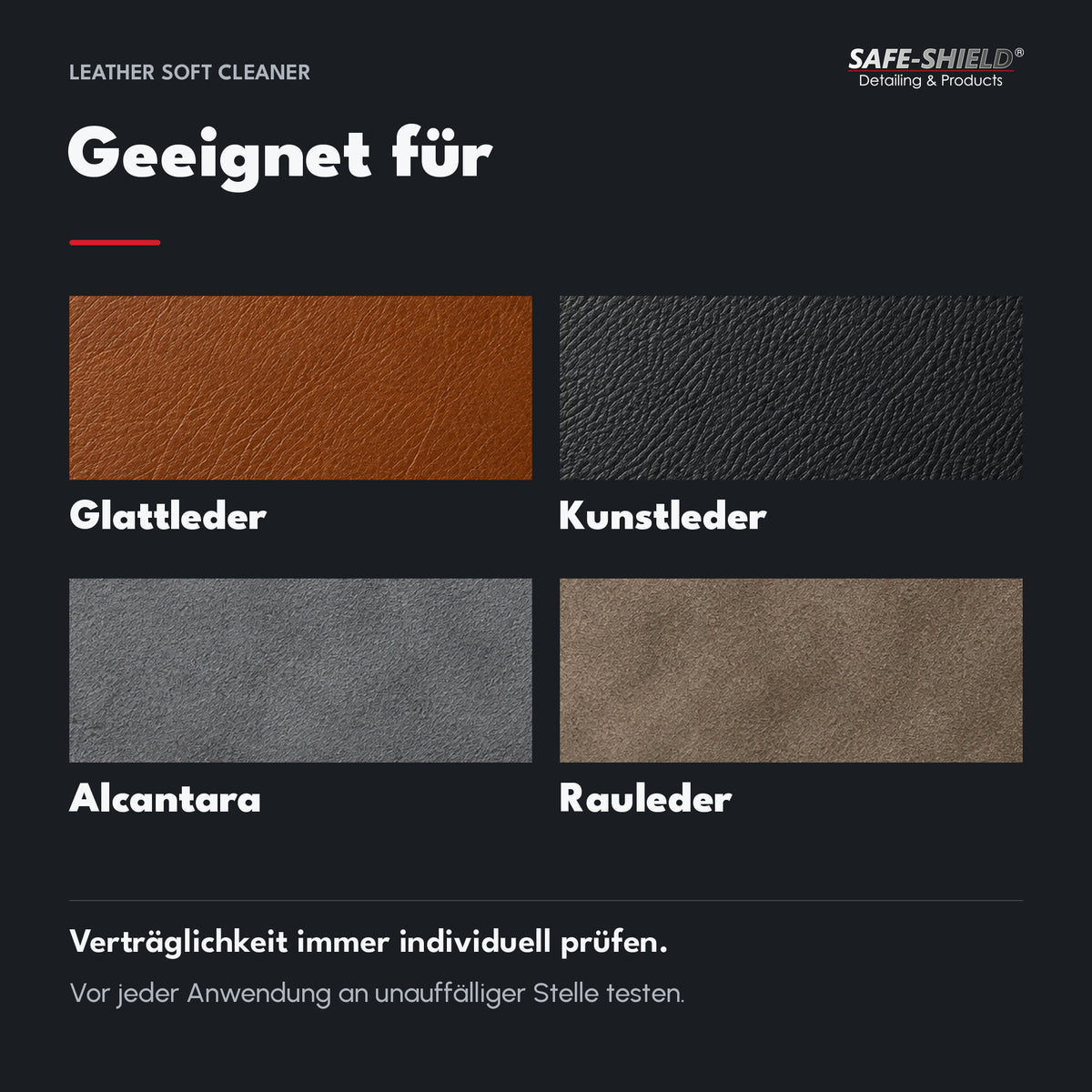 Safe-Shield Leather Soft Cleaner für Glattleder, Kunstleder, Alcantara und Rauleder. Verträglichkeit vor jeder Anwendung an unauffälliger Stelle prüfen.